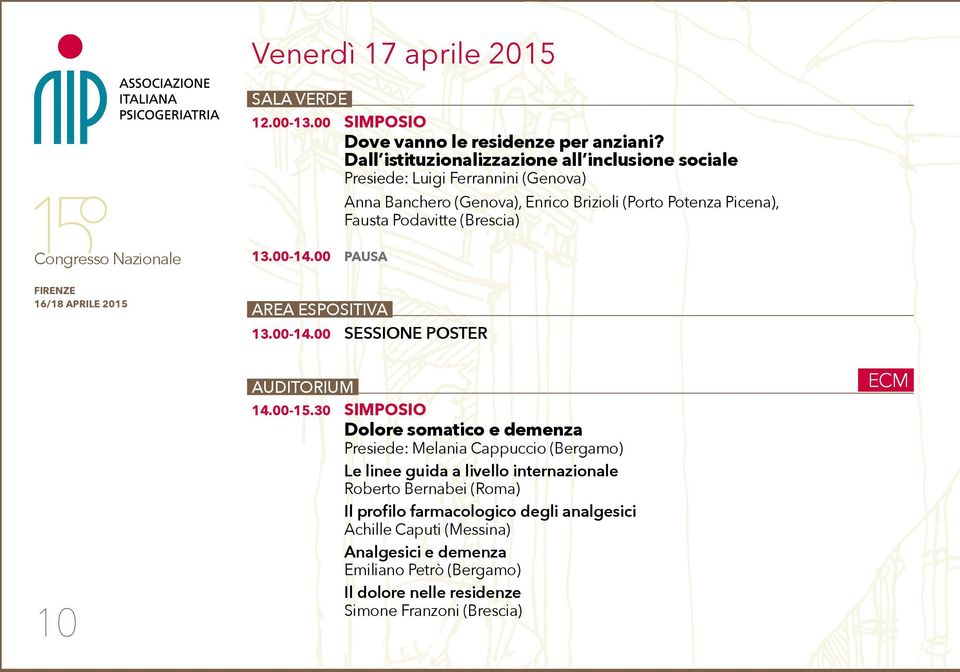 Podavitte (Brescia) 13.00-14.00 PAUSA AREA ESPOSITIVA 13.00-14.00 SESSIONE POSTER 10 14.00-15.