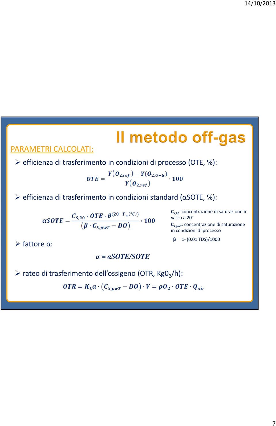 s,20 : concentrazione di saturazione in vasca a 20 C s,pwt : concentrazione di saturazione