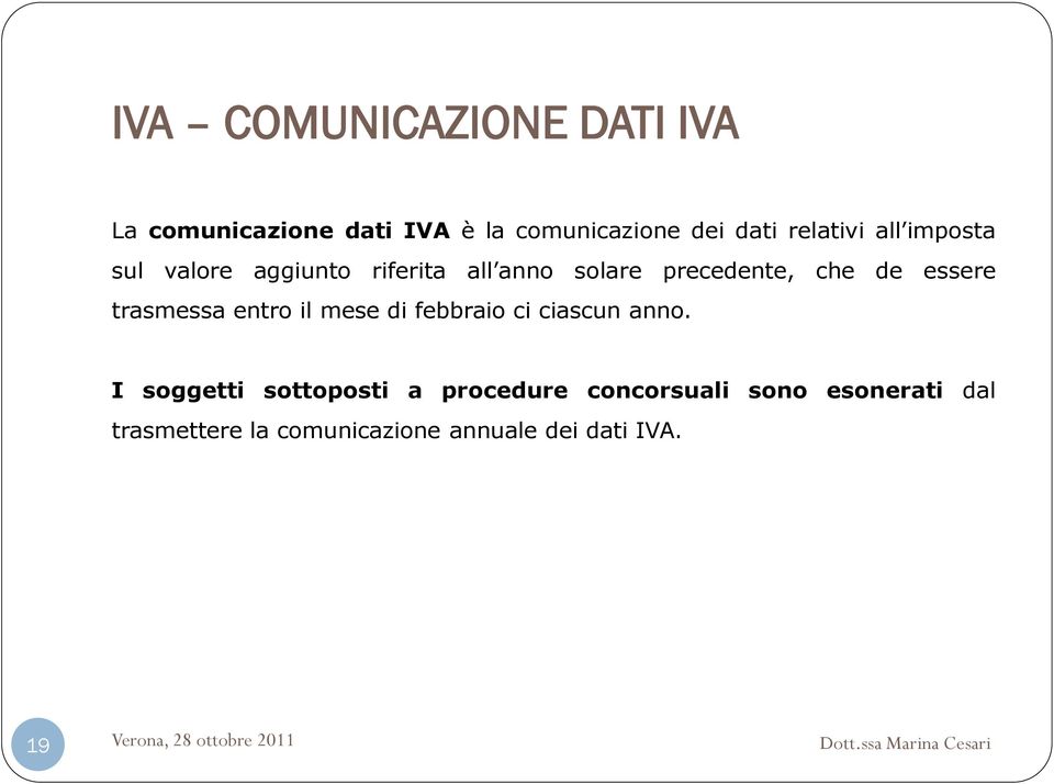 essere trasmessa entro il mese di febbraio ci ciascun anno.