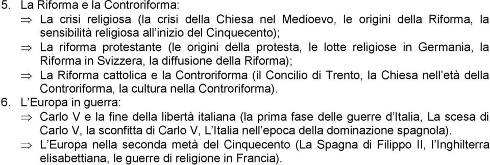 età della Controriforma, la cultura nella Controriforma). 6.