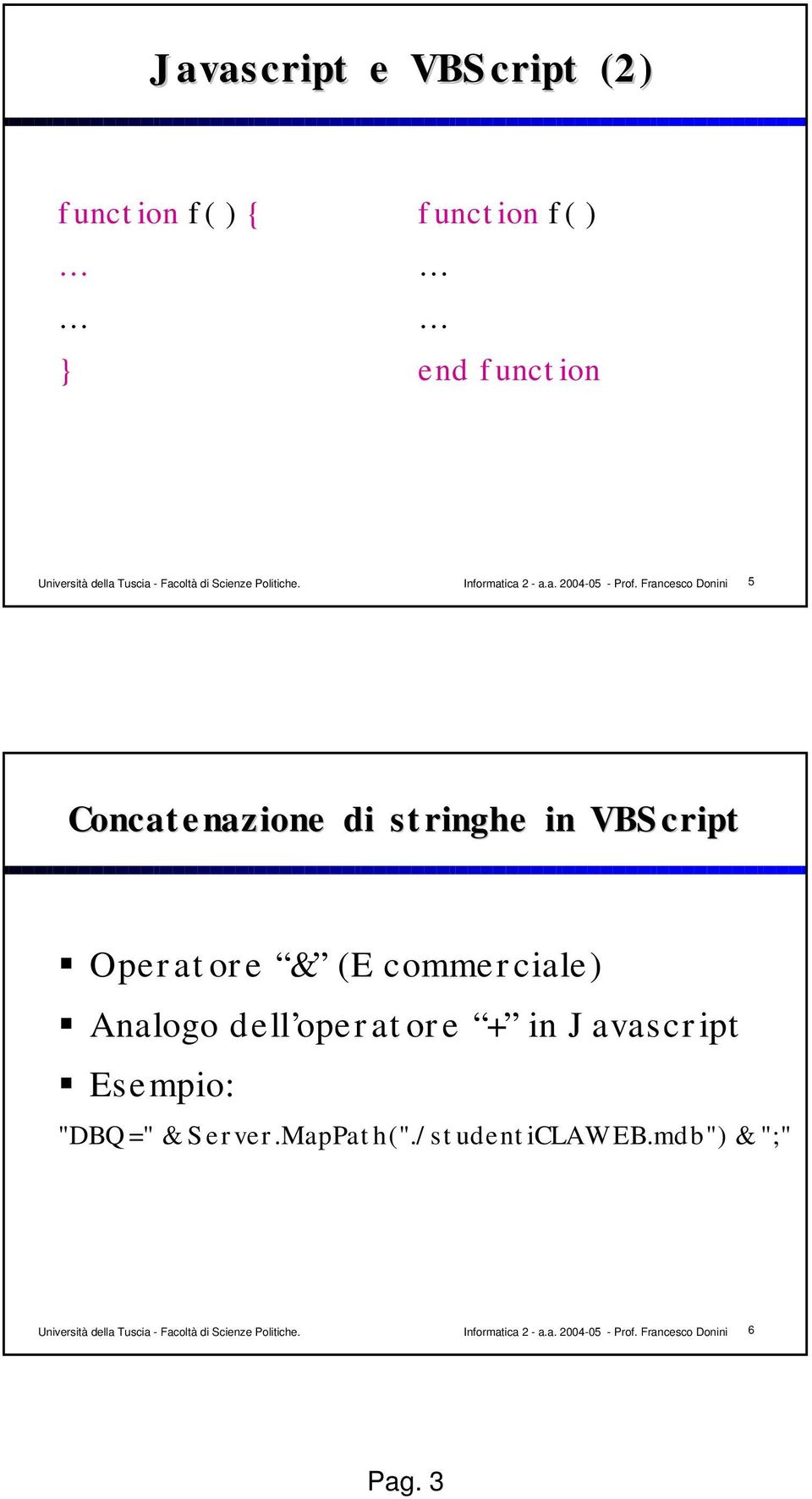 (E commerciale) Analogo dell operatore + in Javascript