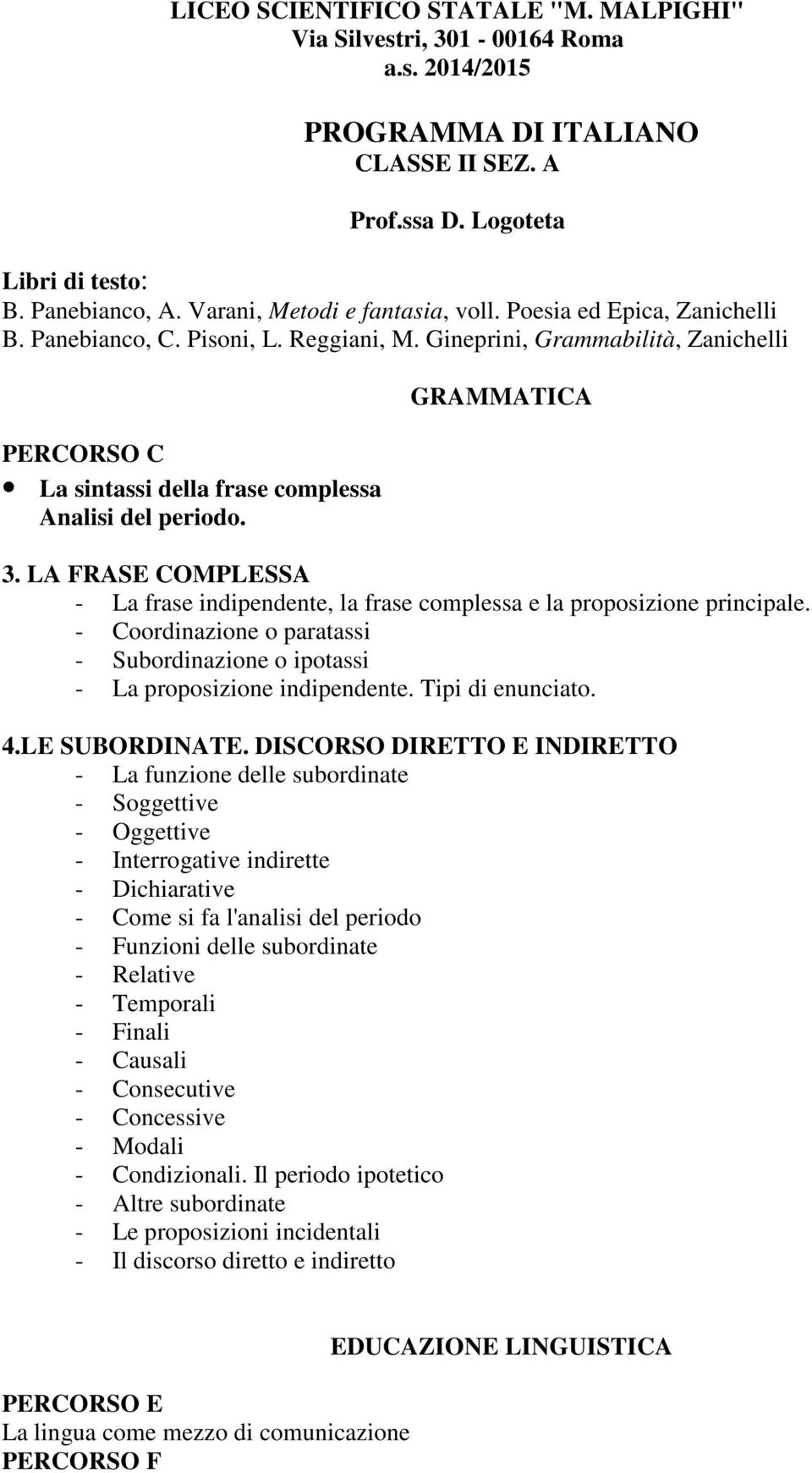 Gineprini, Grammabilità, Zanichelli PERCORSO C La sintassi della frase complessa Analisi del periodo. GRAMMATICA 3.