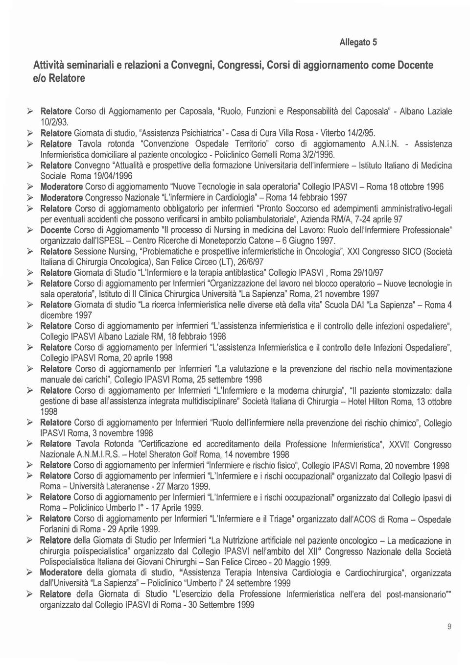 Sociale Roma 19/04/1996 per eventuali accidenti che possono verificarsi in ambito poliambulatoriale", Azienda RM/A, 7-24 apnle g7 organizzato dall'ispesl - Centro Ricerche di Monetepozio Catone - 6