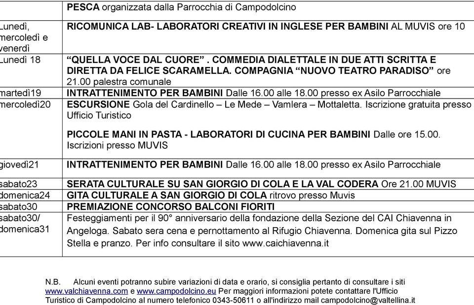 Iscrizione gratuita presso Ufficio Turistico PICCOLE MANI IN PASTA - LABORATORI DI CUCINA PER BAMBINI Dalle ore 15.00.