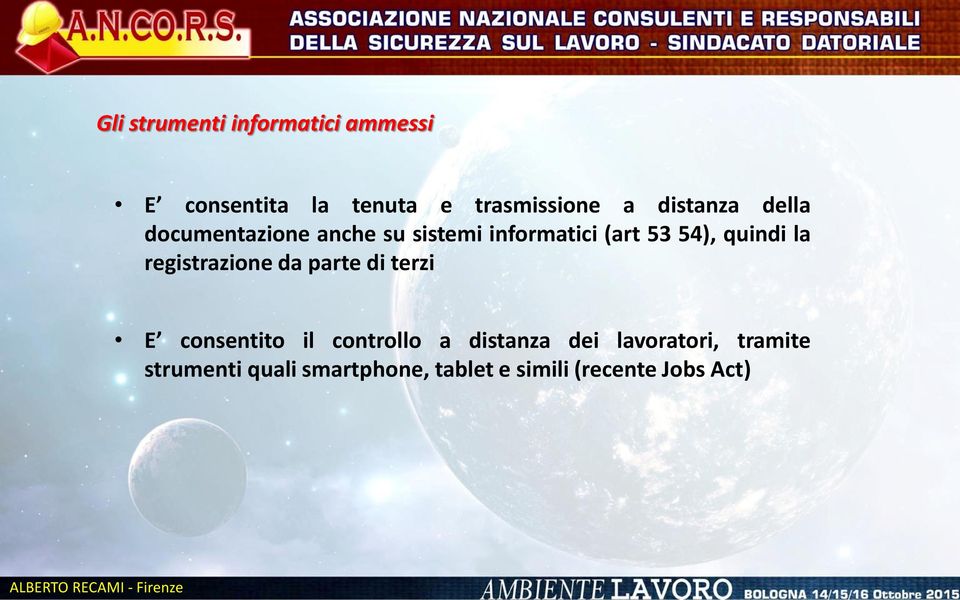 quindi la registrazione da parte di terzi E consentito il controllo a