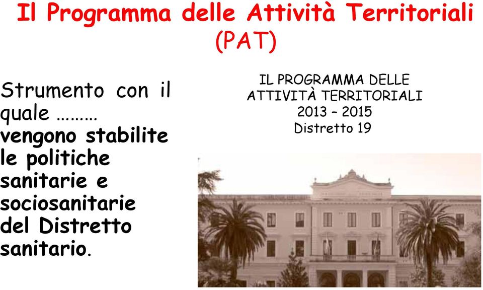 sanitarie e sociosanitarie del Distretto sanitario.