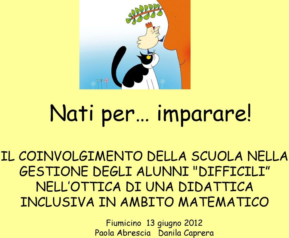 DEGLI ALUNNI "DIFFICILI NELL OTTICA DI UNA