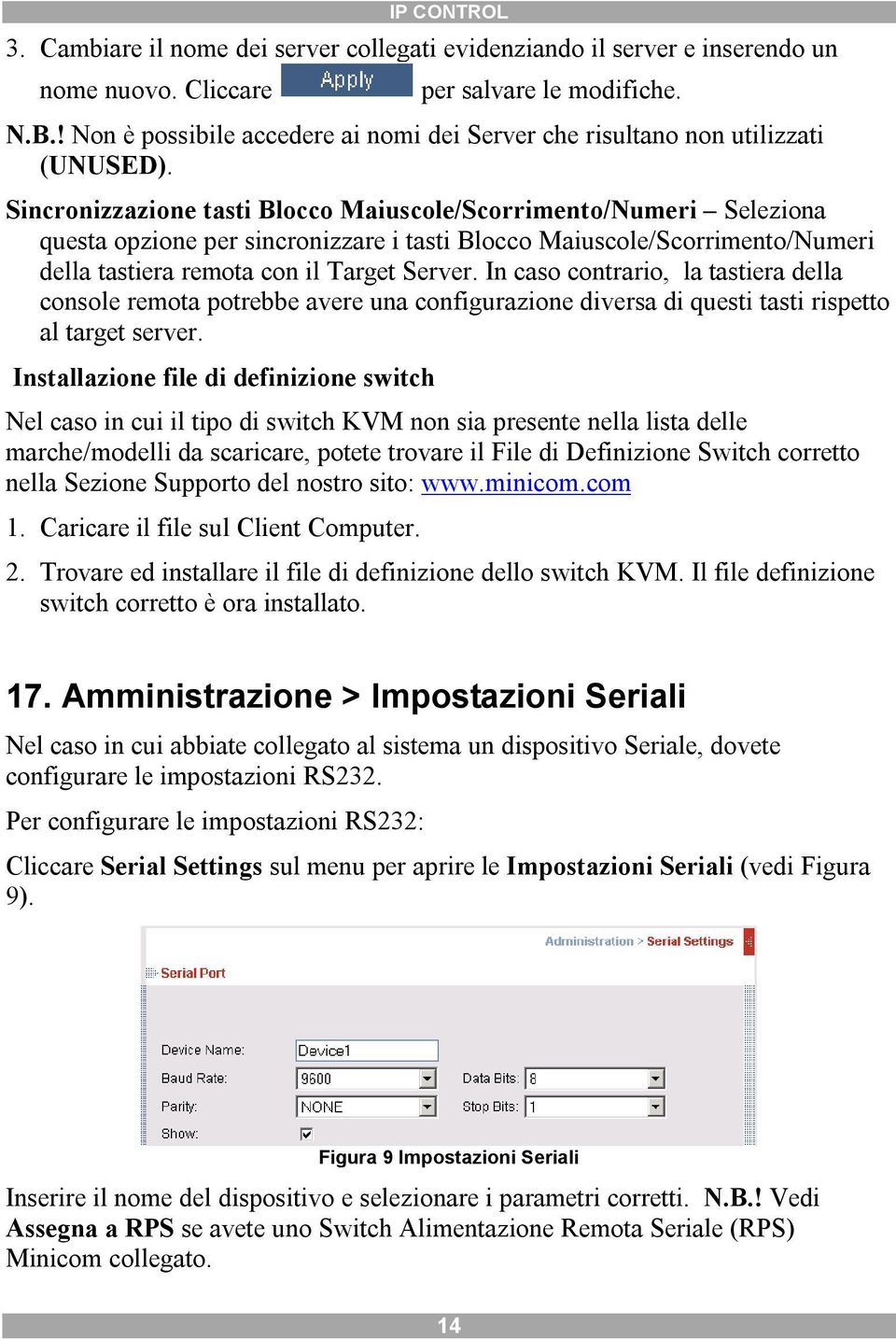 Sincronizzazione tasti Blocco Maiuscole/Scorrimento/Numeri Seleziona questa opzione per sincronizzare i tasti Blocco Maiuscole/Scorrimento/Numeri della tastiera remota con il Target Server.