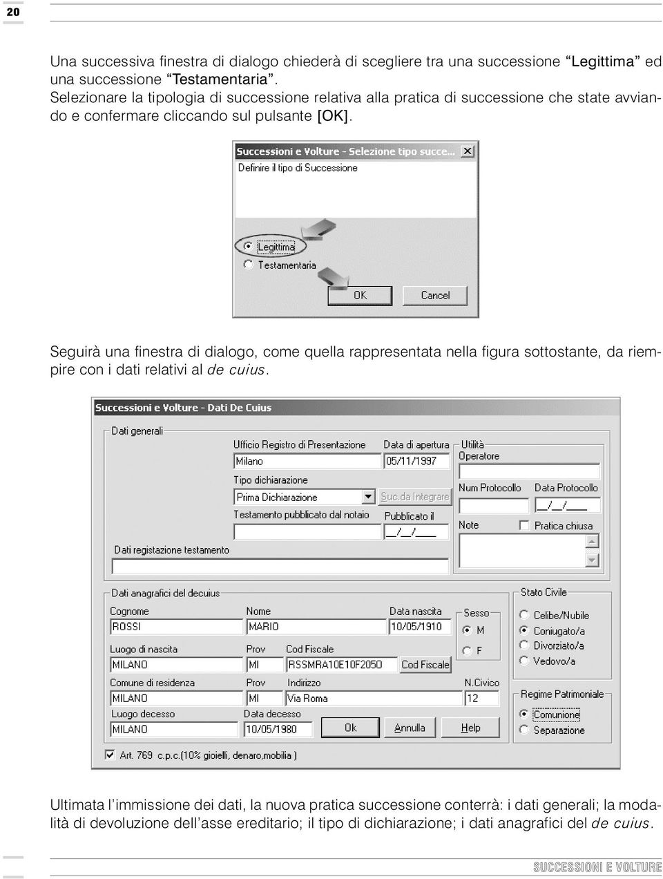 Seguirà una finestra di dialogo, come quella rappresentata nella figura sottostante, da riempire con i dati relativi al de cuius.