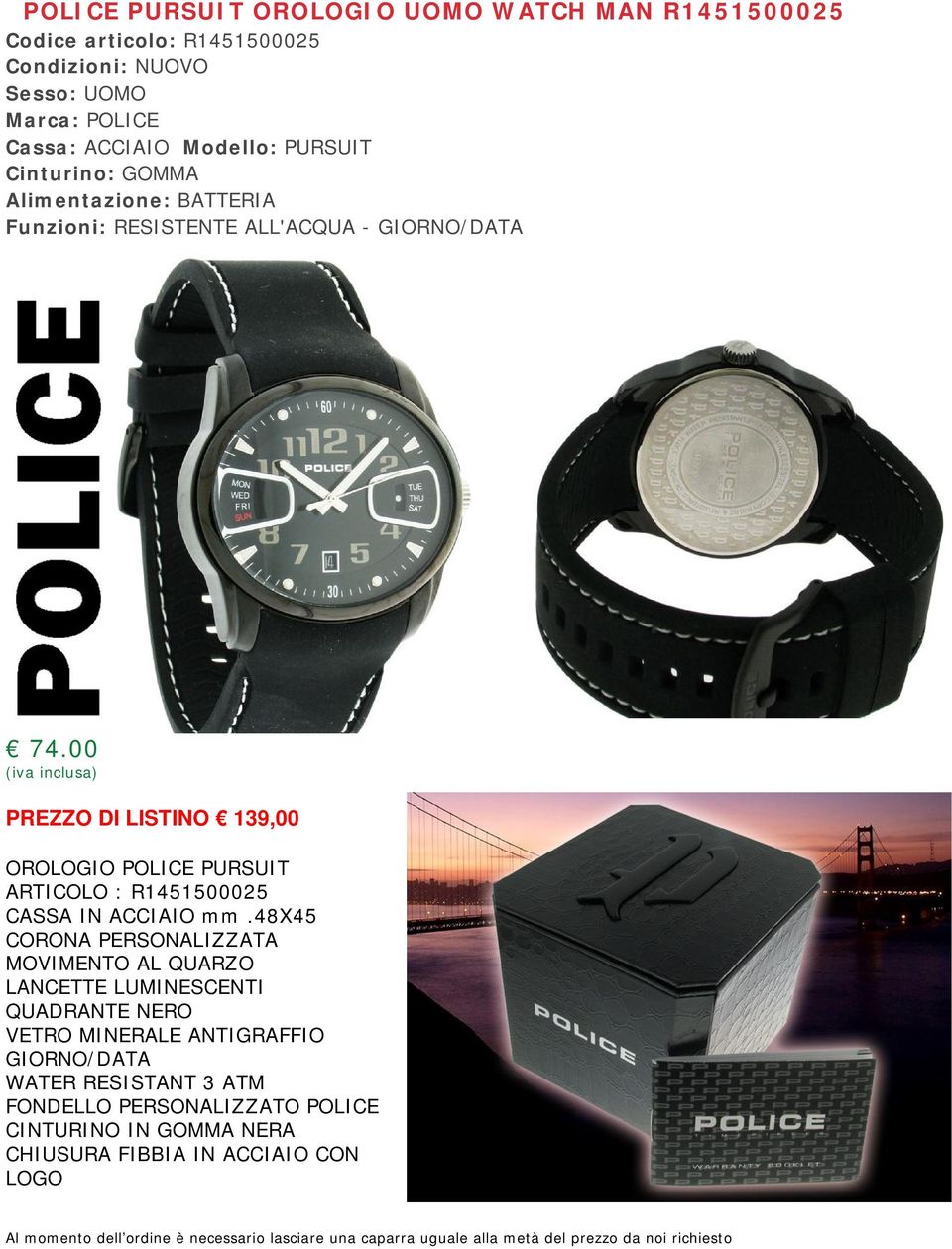 00 PREZZO DI LISTINO 139,00 OROLOGIO POLICE PURSUIT ARTICOLO : R1451500025 CASSA IN ACCIAIO mm.