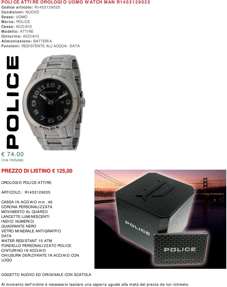 00 PREZZO DI LISTINO 125,00 OROLOGIO POLICE ATTIRE ARTICOLO : R1453129025 CASSA IN ACCIAIO mm.