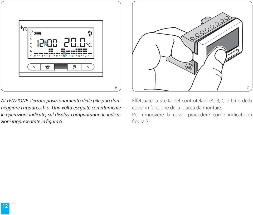 indicazioni rappresentate in figura 6.