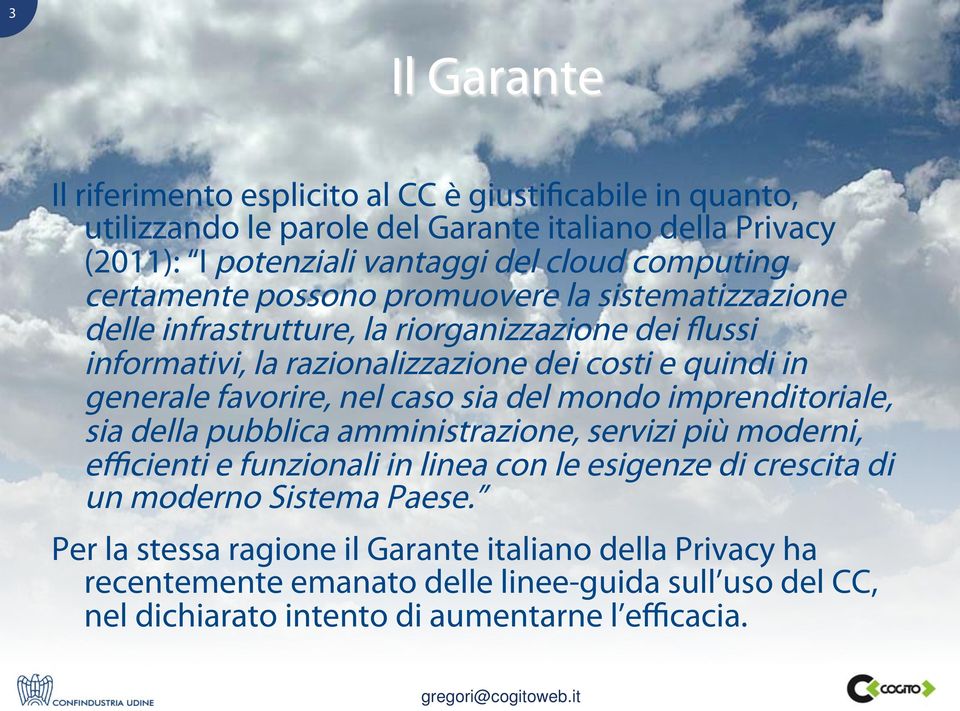 generale favorire, nel caso sia del mondo imprenditoriale, sia della pubblica amministrazione, servizi più moderni, efficienti e funzionali in linea con le esigenze di crescita