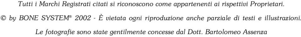 by BONE SYSTEM 2002 - È vietata ogni riproduzione anche parziale