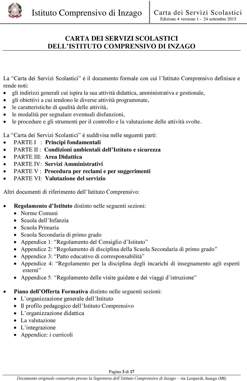 procedure e gli strumenti per il controllo e la valutazione delle attività svolte.