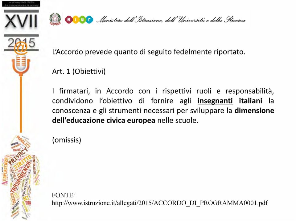 obiettivo di fornire agli insegnanti italiani la conoscenza e gli strumenti necessari per