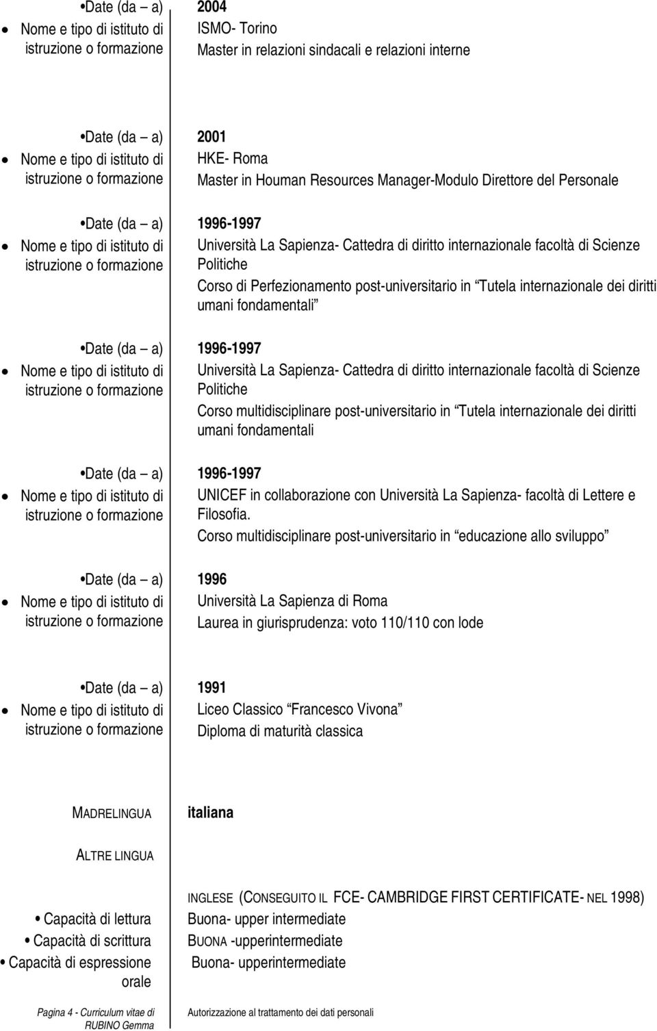 internazionale facoltà di Scienze Politiche Corso multidisciplinare post-universitario in Tutela internazionale dei diritti umani fondamentali UNICEF in collaborazione con Università La Sapienza-