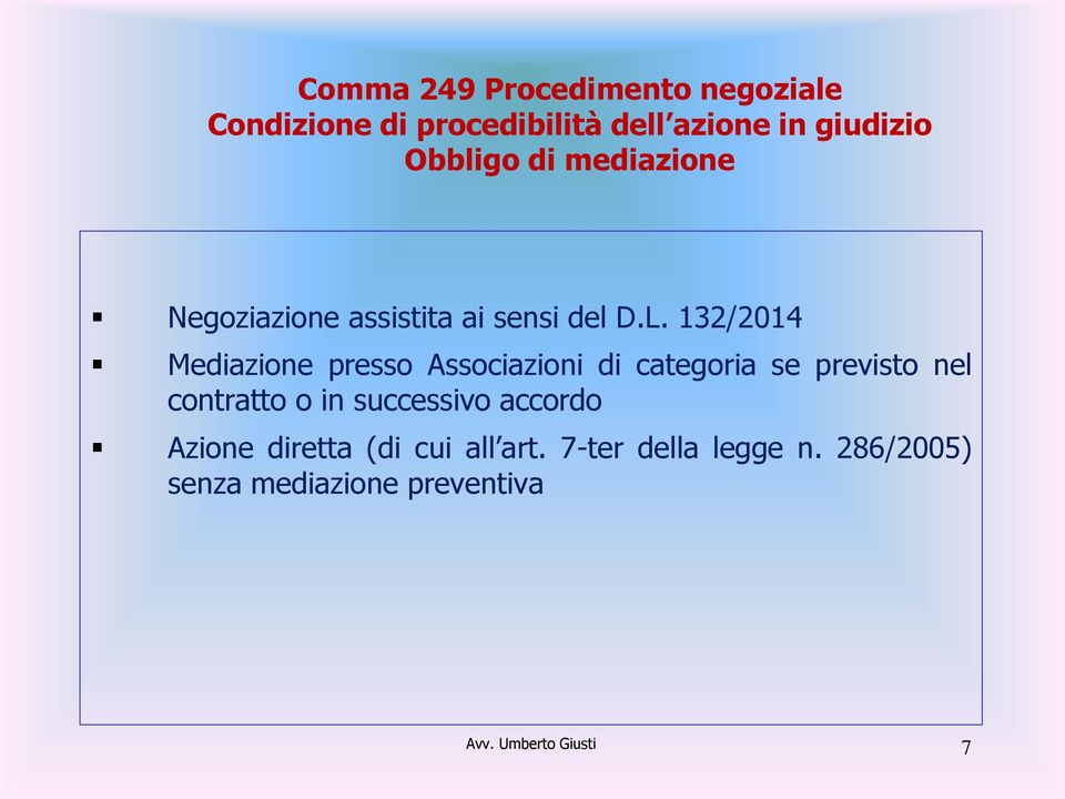 132/2014 Mediazione presso Associazioni di categoria se previsto nel contratto o in