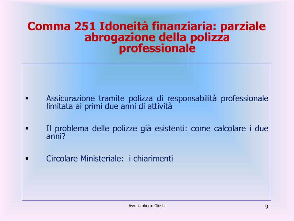 professionale limitata ai primi due anni di attività Il problema delle