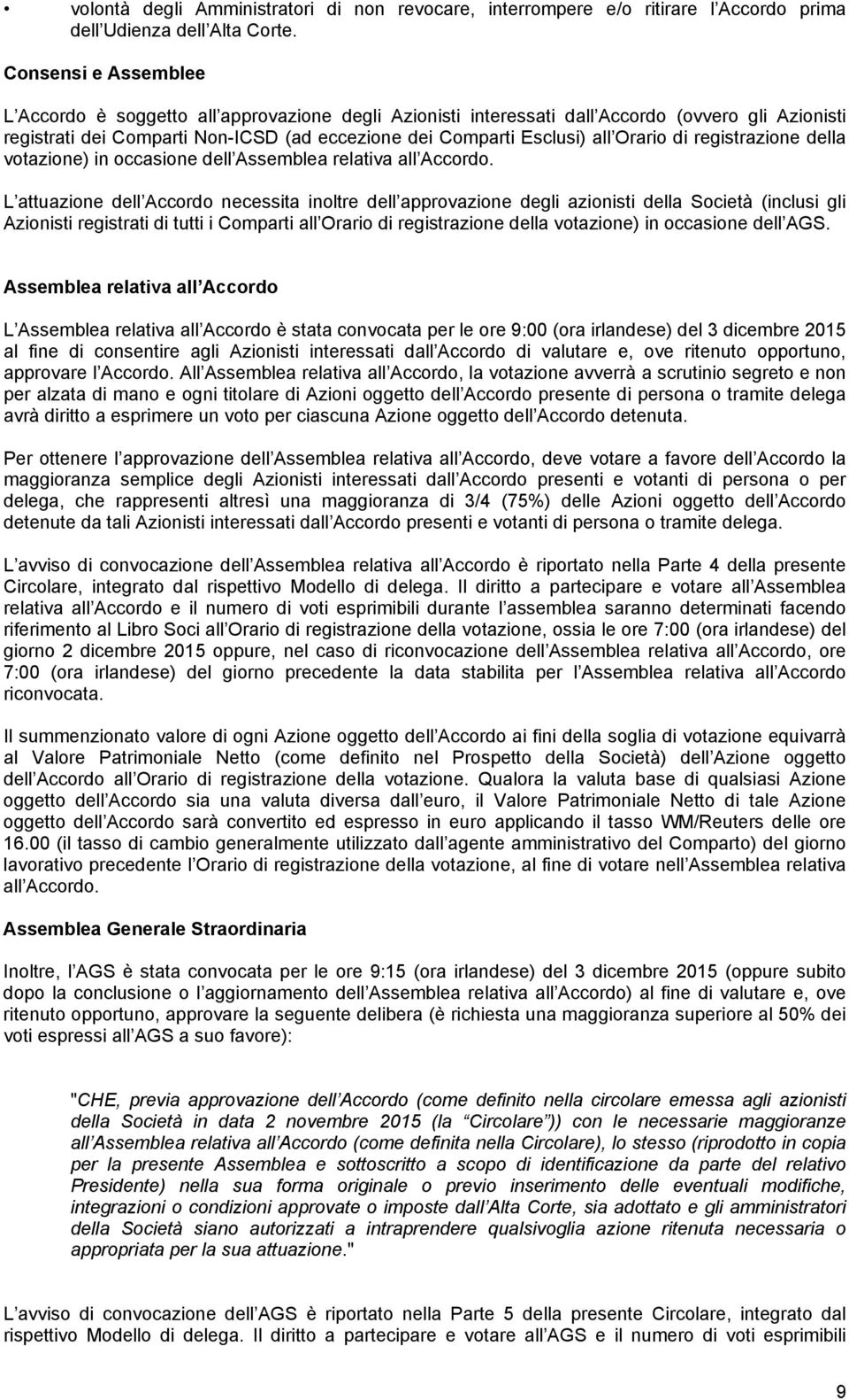 Orario di registrazione della votazione) in occasione dell Assemblea relativa all Accordo.