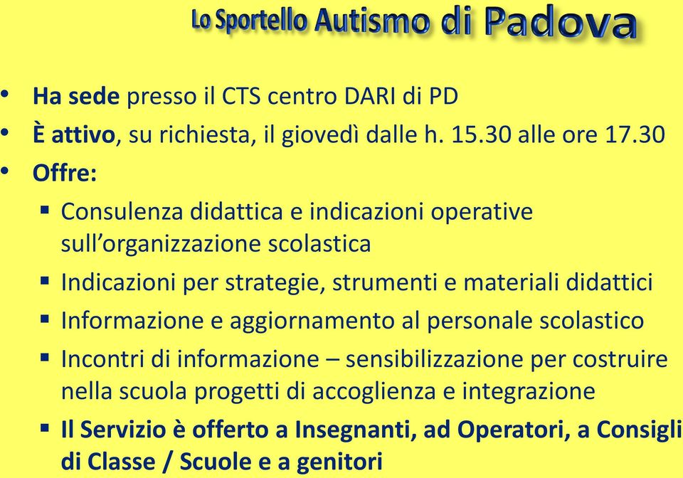 materiali didattici Informazione e aggiornamento al personale scolastico Incontri di informazione sensibilizzazione per