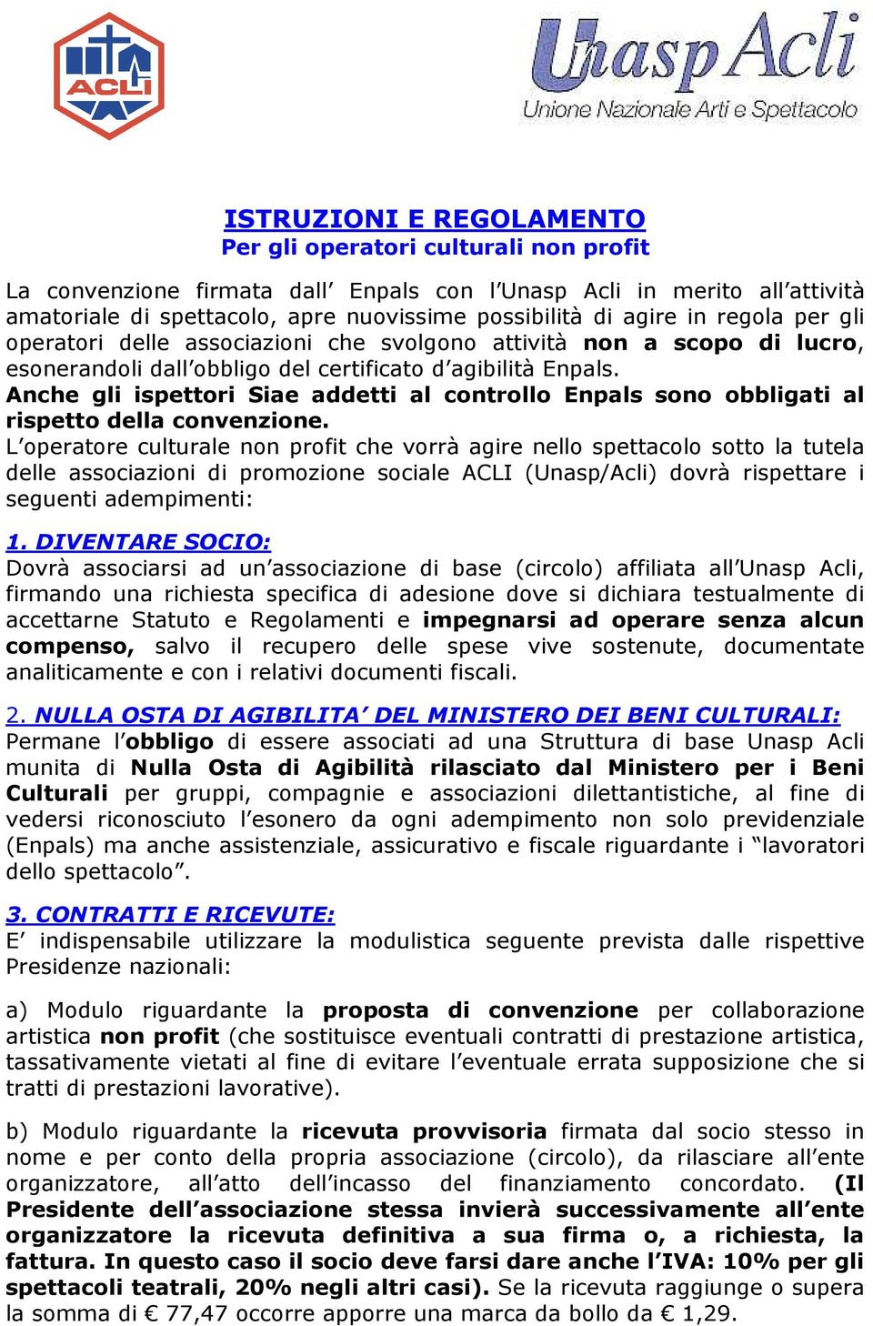 Anche gli ispettori Siae addetti al controllo Enpals sono obbligati al rispetto della convenzione.