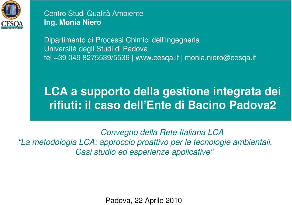 it LCA a supporto della gestione integrata dei rifiuti: il caso dell Ente di Bacino Padova2 Convegno