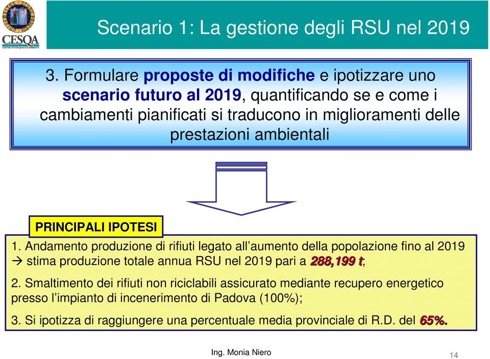 delle prestazioni ambientali PRINCIPALI IPOTESI 1.