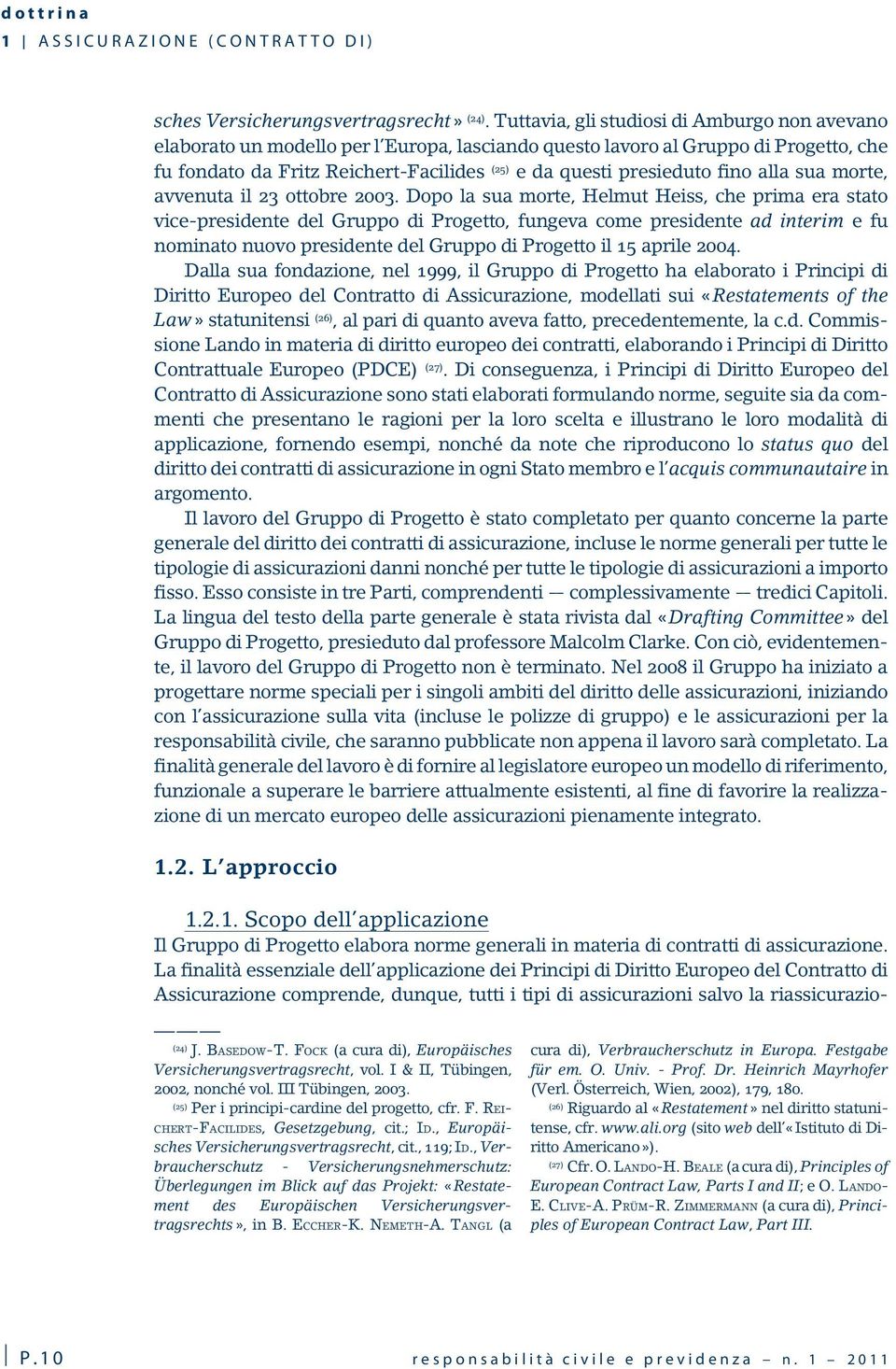 fino alla sua morte, avvenuta il 23 ottobre 2003.