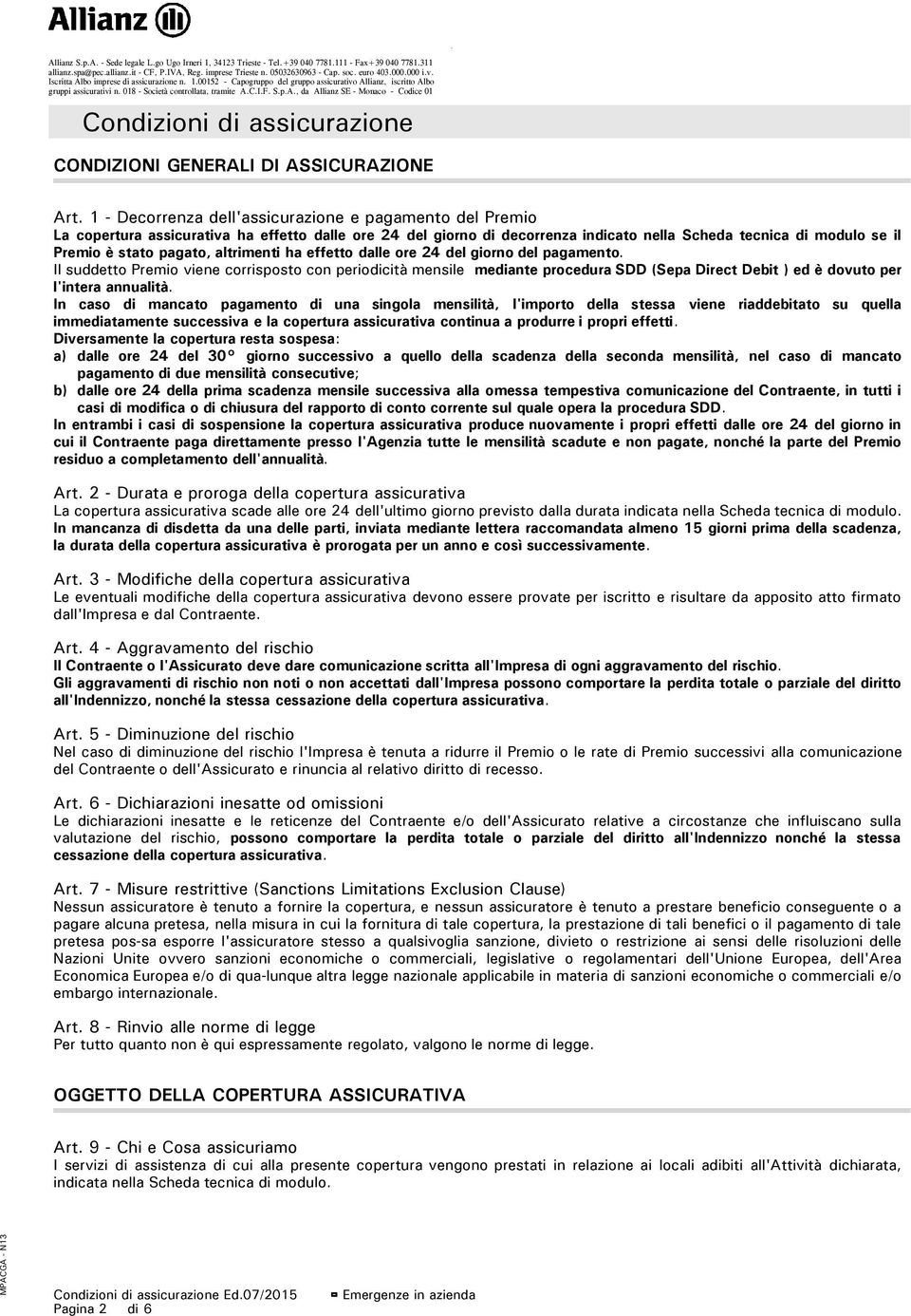 pagato, altrimenti ha effetto dalle ore 24 del giorno del pagamento.