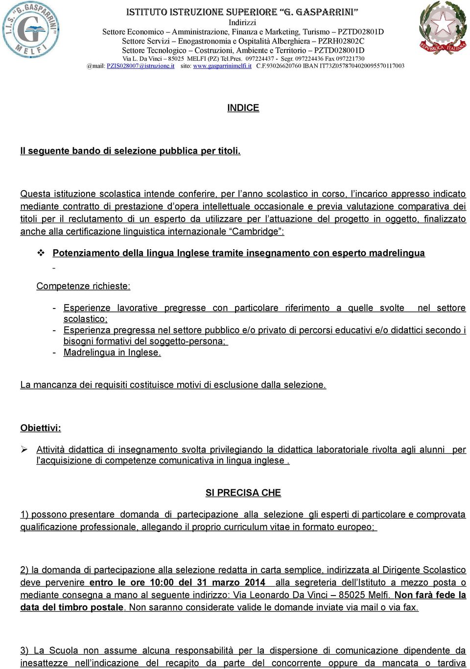 comparativa dei titoli per il reclutamento di un esperto da utilizzare per l attuazione del progetto in oggetto, finalizzato anche alla certificazione linguistica internazionale Cambridge :