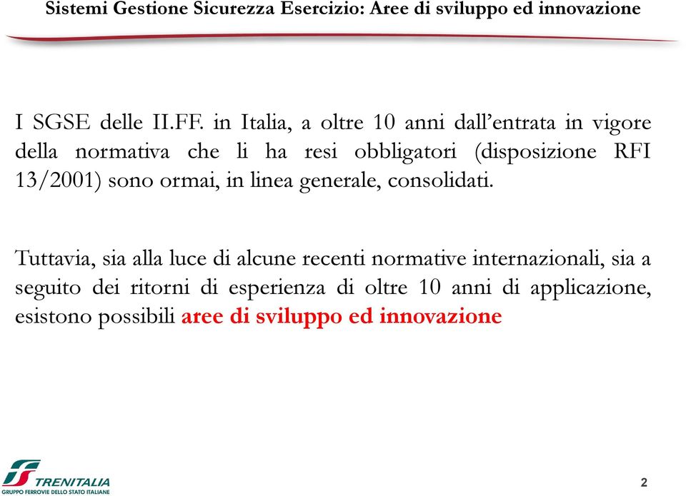 13/2001) sono ormai, in linea generale, consolidati.