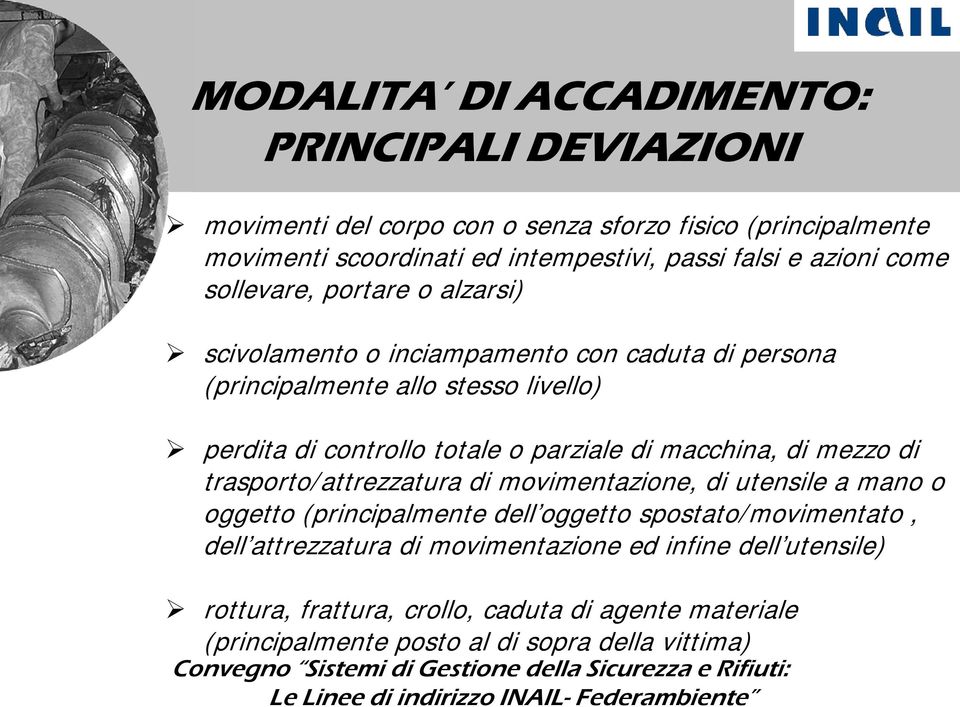 o parziale di macchina, di mezzo di trasporto/attrezzatura di movimentazione, di utensile a mano o oggetto (principalmente dell oggetto spostato/movimentato,