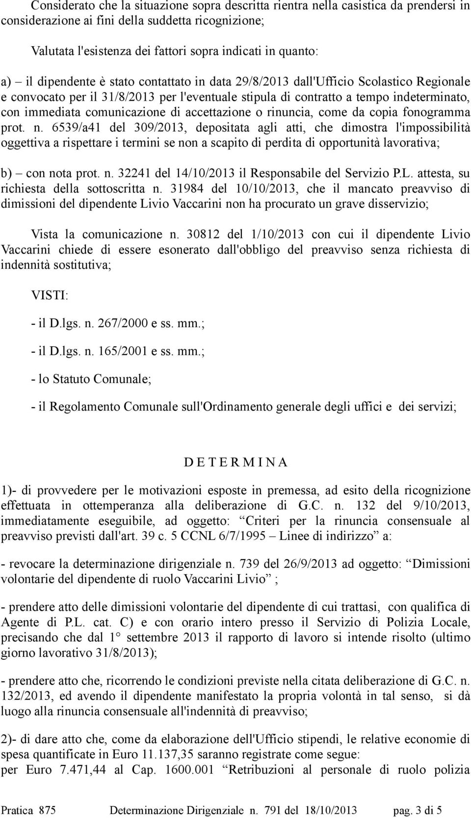 comunicazione di accettazione o rinuncia, come da copia fonogramma prot. n.