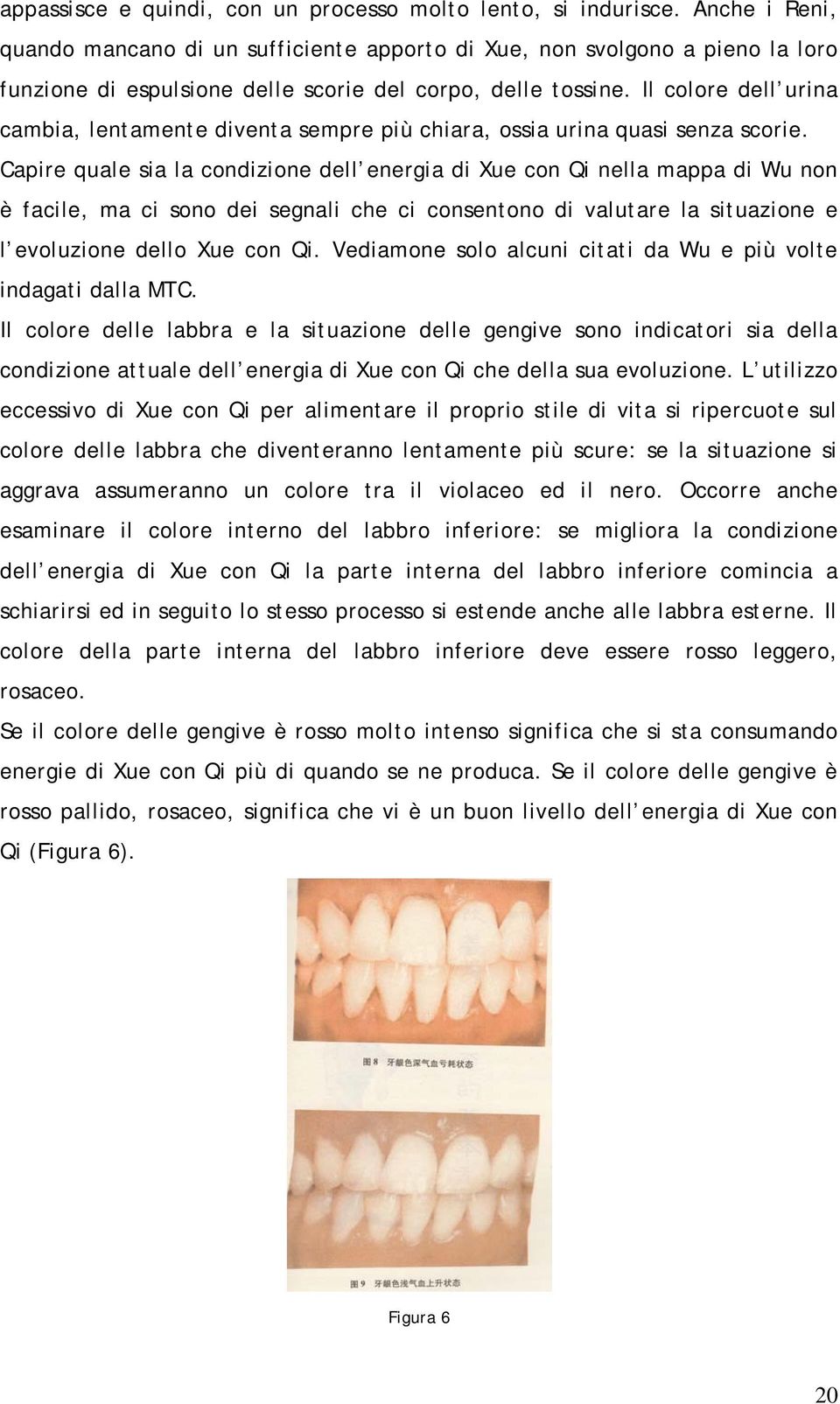 Il colore dell urina cambia, lentamente diventa sempre più chiara, ossia urina quasi senza scorie.