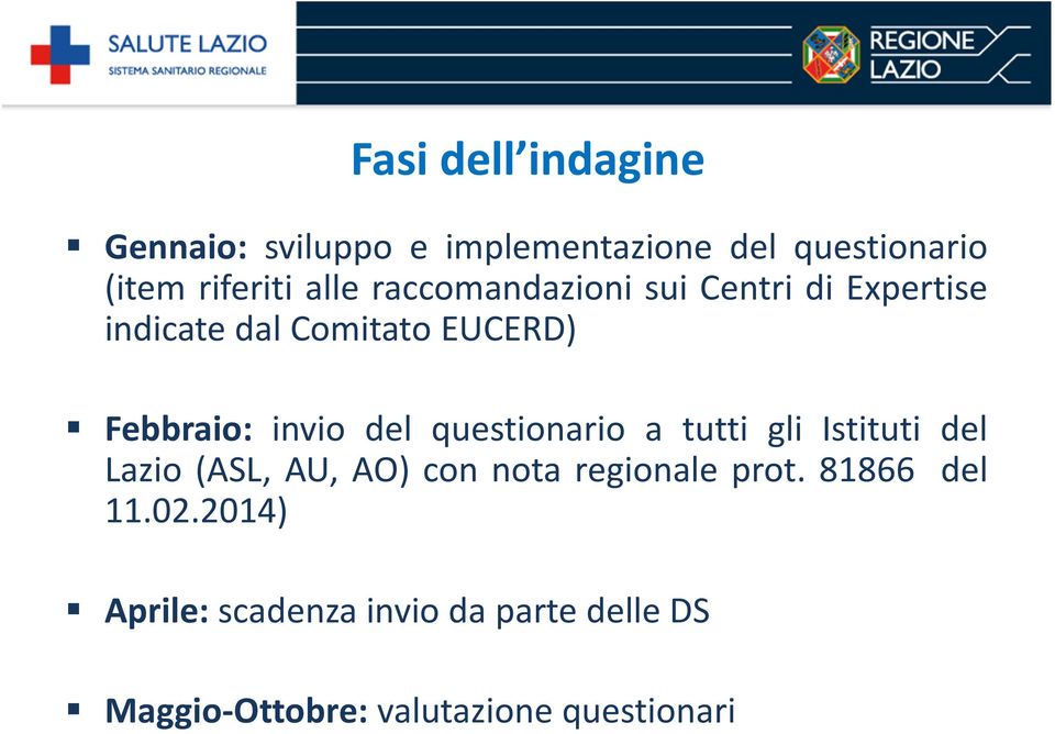 questionario a tutti gli Istituti del Lazio (ASL, AU, AO) con nota regionale prot.