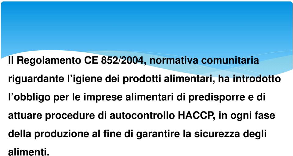 alimentari di predisporre e di attuare procedure di autocontrollo