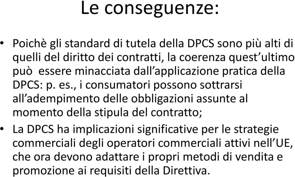 ere minacciata dall applicazione pratica della DPCS: p. es.