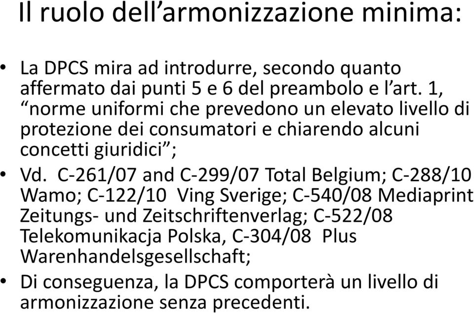 C-261/07 and C-299/07 Total Belgium; C-288/10 Wamo; C-122/10 Ving Sverige; C-540/08 Mediaprint Zeitungs- und Zeitschriftenverlag;