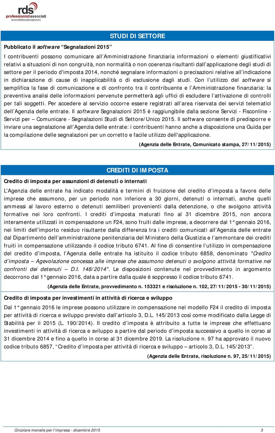 dichiarazione di cause di inapplicabilità o di esclusione dagli studi.