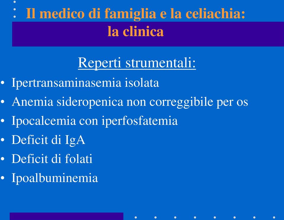 sideropenica non correggibile per os