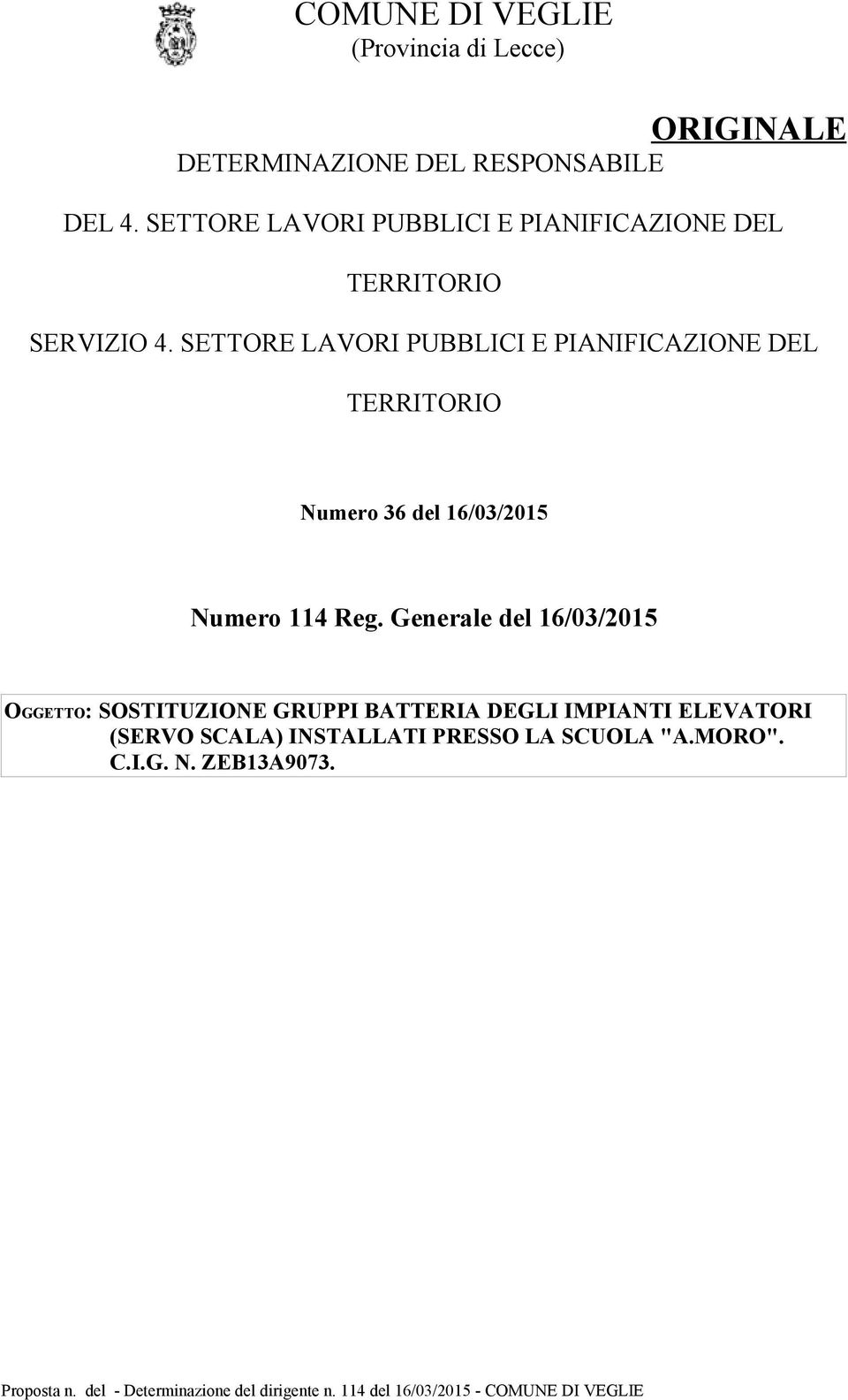 SETTORE LAVORI PUBBLICI E PIANIFICAZIONE DEL TERRITORIO Numero 36 del 16/03/2015 Numero 114 Reg.