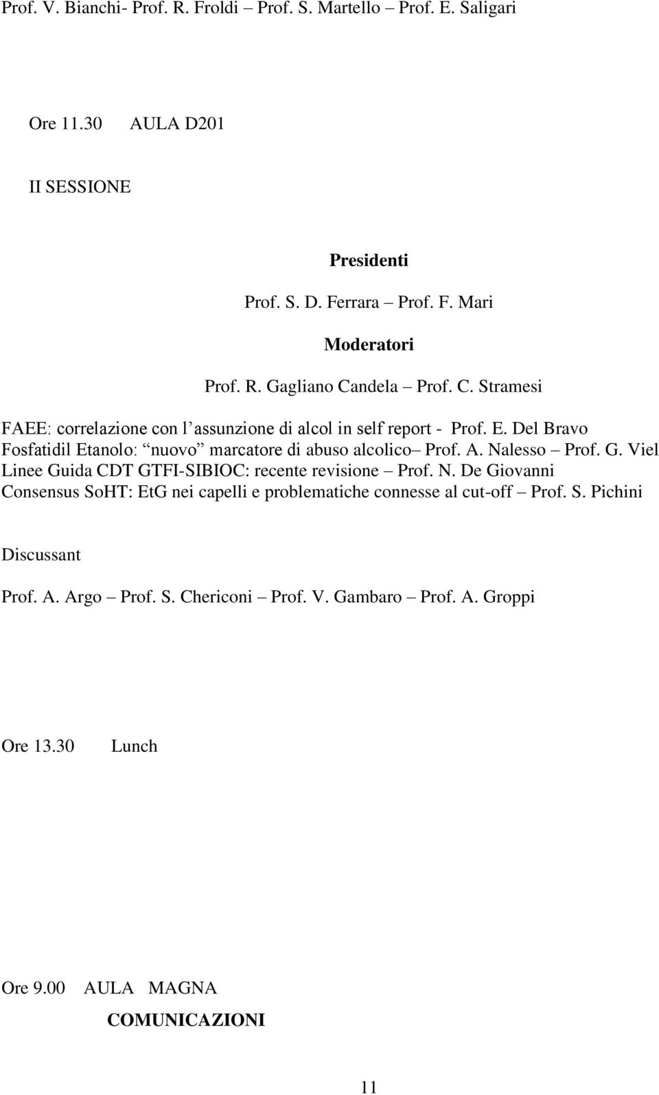 Nalesso Prof. G. Viel Linee Guida CDT GTFI-SIBIOC: recente revisione Prof. N.