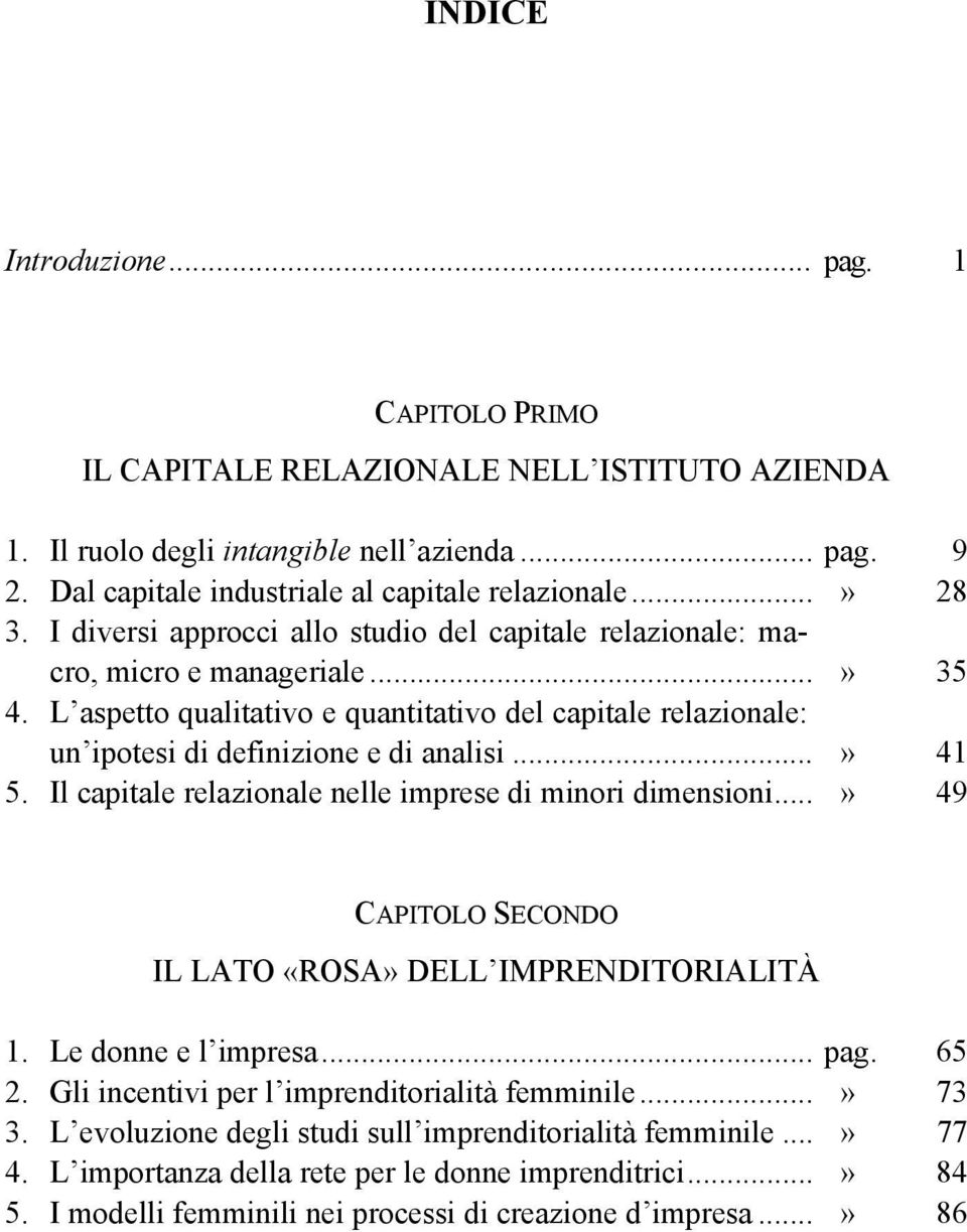 L aspetto qualitativo e quantitativo del capitale relazionale: un ipotesi di definizione e di analisi...» 41 5. Il capitale relazionale nelle imprese di minori dimensioni.