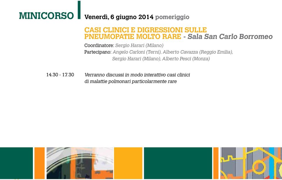 (Terni), Alberto Cavazza (Reggio Emilia), Sergio Harari (Milano), Alberto Pesci (Monza) 14.30-17.