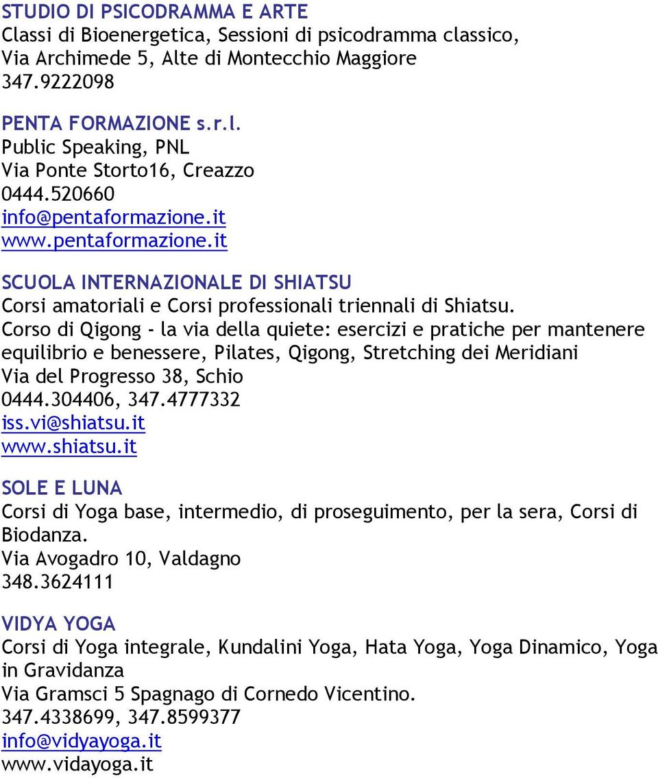 Corso di Qigong - la via della quiete: esercizi e pratiche per mantenere equilibrio e benessere, Pilates, Qigong, Stretching dei Meridiani Via del Progresso 38, Schio 0444.304406, 347.4777332 iss.