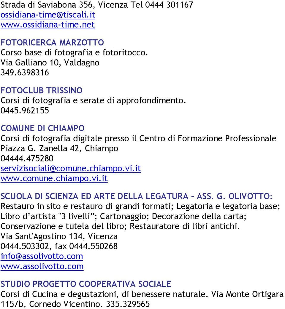 Zanella 42, Chiampo 04444.475280 servizisociali@comune.chiampo.vi.it www.comune.chiampo.vi.it SCUOLA DI SCIENZA ED ARTE DELLA LEGATURA - ASS. G.