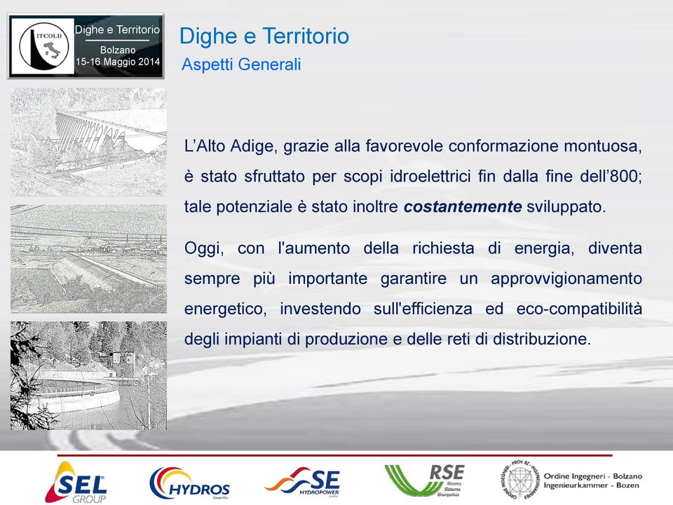 Oggi, con l'aumento della richiesta di energia, diventa sempre più importante garantire un