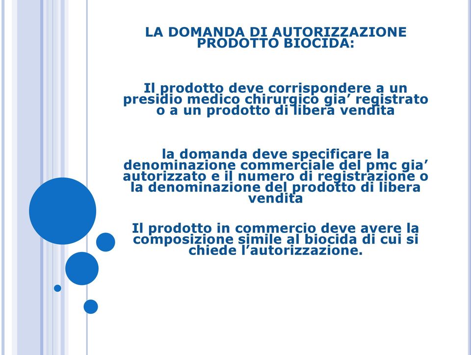 commerciale del pmc gia autorizzato e il numero di registrazione o la denominazione del prodotto di