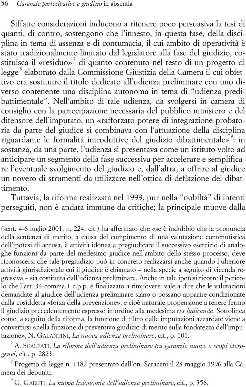 un progetto di legge 8 elaborato dalla Commissione Giustizia della Camera il cui obiettivo era sostituire il titolo dedicato all udienza preliminare con uno diverso contenente una disciplina autonoma